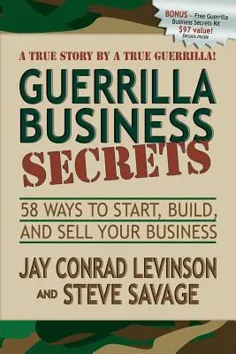 Guerrilla Business Secrets: 58 sposobów na rozpoczęcie, zbudowanie i sprzedaż firmy - Guerrilla Business Secrets: 58 Ways to Start, Build, and Sell Your Business