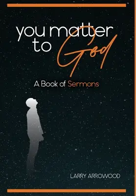 Liczysz się dla Boga: Księga kazań - You Matter To God: A Book Of Sermons