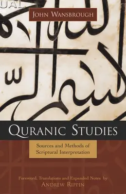 Studia nad Koranem: Źródła i metody interpretacji pism świętych - Quranic Studies: Sources and Methods of Scriptural Interpretation