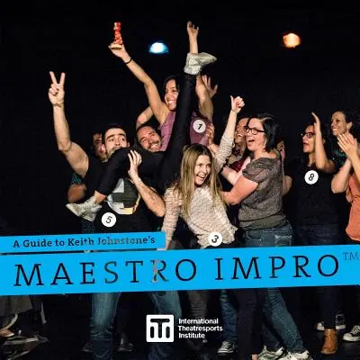 Przewodnik po Maestro Impro(TM) Keitha Johnstone'a - A Guide to Keith Johnstone's Maestro Impro(TM)