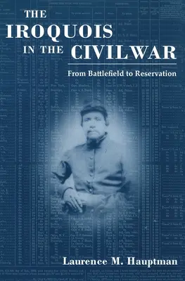 Irokezi w wojnie secesyjnej: od pola bitwy do rezerwatu - The Iroquois in the Civil War: From Battlefield to Reservation