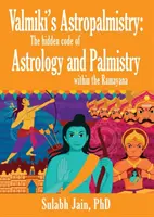 Astropalmistyka Valmikiego: Ukryty kod astrologii i chiromancji w Ramajanie - Valmiki's Astropalmistry: The Hidden Code of Astrology and Palmistry within the Ramayana