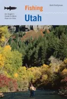 Wędkarstwo Utah: Przewodnik wędkarski po ponad 170 najlepszych miejscach do wędkowania, wydanie drugie - Fishing Utah: An Angler's Guide To More Than 170 Prime Fishing Spots, Second Edition