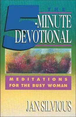 Pięciominutowe nabożeństwo: Medytacje dla zapracowanych kobiet - The Five-Minute Devotional: Meditations for the Busy Woman