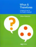 Whys & Therefores: Racjonalne spojrzenie na język angielski - Whys & Therefores: A Rational Look at the English Language