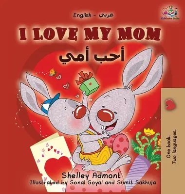 I Love My Mom: Dwujęzyczna książka angielsko-arabska - I Love My Mom: English Arabic Bilingual Book