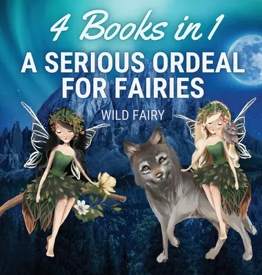 Poważna próba dla wróżek: 4 książki w 1 - A Serious Ordeal for Fairies: 4 Books in 1