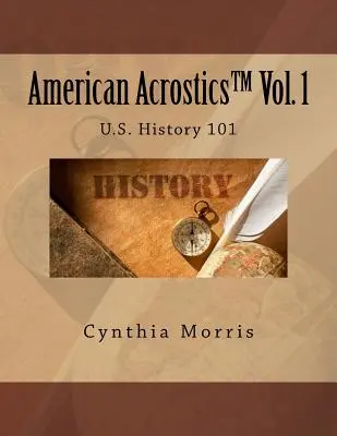 American Acrostics Volume 1: Historia Stanów Zjednoczonych 101 - American Acrostics Volume 1: U.S. History 101