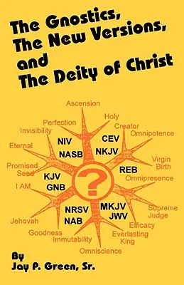 Gnostycy, Nowa Wersja i bóstwo Chrystusa - The Gnostics, the New Version, and the Deity of Christ