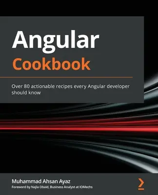 Angular Cookbook: Ponad 80 praktycznych przepisów, które każdy programista Angular powinien znać - Angular Cookbook: Over 80 actionable recipes every Angular developer should know