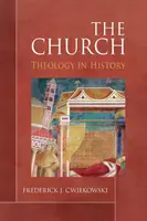 Kościół: Teologia w historii - The Church: Theology in History