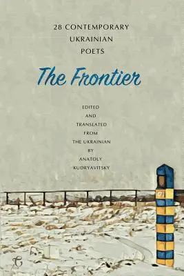 The Frontier: 28 współczesnych ukraińskich poetów - antologia - The Frontier: 28 Contemporary Ukrainian Poets - An Anthology