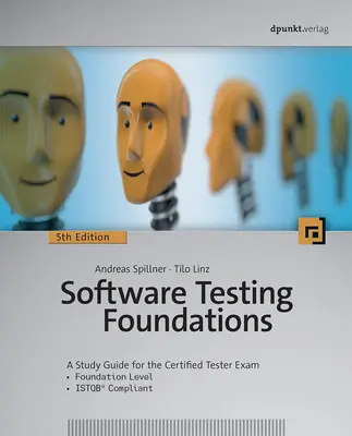 Podstawy testowania oprogramowania, wydanie 5: Przewodnik do egzaminu na certyfikowanego testera - Software Testing Foundations, 5th Edition: A Study Guide for the Certified Tester Exam