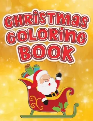 Świąteczna kolorowanka: Zabawna kolorowanka dla maluchów i dzieci w wieku 1-5 lat do przedszkola z literami, cyframi, kształtami i kolorami - Christmas Coloring Book: Fun Activity Color Workbook for Toddlers & Kids Ages 1-5 for Preschool featuring Letters Numbers Shapes and Colors