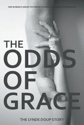 The Odds of Grace: Historia Lynde Doup - The Odds of Grace: The Lynde Doup Story