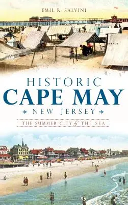 Historyczne Cape May w stanie New Jersey: Letnie miasto nad morzem - Historic Cape May, New Jersey: The Summer City by the Sea