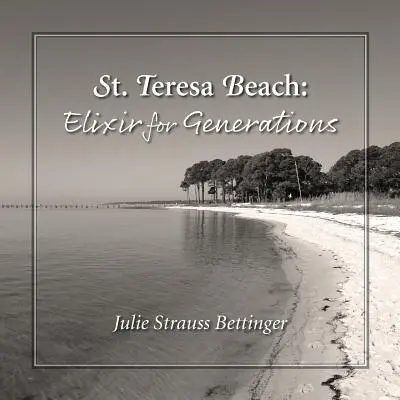 St. Teresa Beach: Eliksir dla pokoleń - St. Teresa Beach: Elixir for Generations