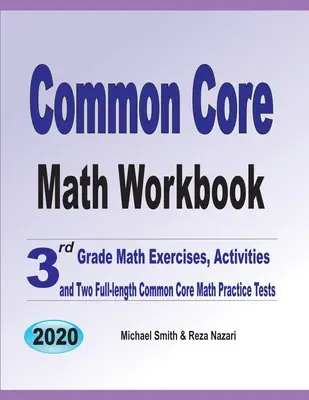 Wspólny zeszyt ćwiczeń matematycznych: Ćwiczenia matematyczne 3 klasy, ćwiczenia i dwa pełnowymiarowe testy matematyczne Common Core - Common Core Math Workbook: 3rd Grade Math Exercises, Activities, and Two Full-Length Common Core Math Practice Tests