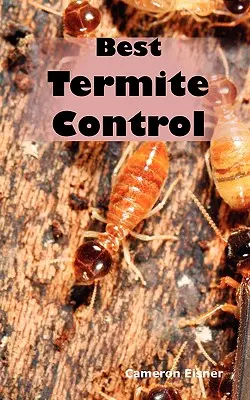 Najlepsza kontrola termitów: Wszystko, co musisz wiedzieć o termitach i jak się ich szybko pozbyć - Best Termite Control: All You Need to Know about Termites and How to Get Rid of Them Fast