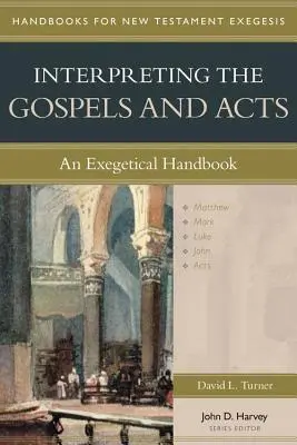 Interpretacja Ewangelii i Dziejów Apostolskich: Podręcznik egzegetyczny - Interpreting the Gospels and Acts: An Exegetical Handbook