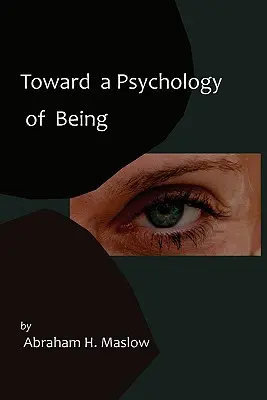 Toward a Psychology of Being-Reprint of 1962 Wydanie pierwsze - Toward a Psychology of Being-Reprint of 1962 Edition First Edition