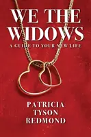 My, wdowy: Przewodnik po nowym życiu - We the Widows: A Guide to Your New Life