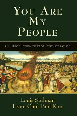Wy jesteście moim ludem: Wprowadzenie do literatury proroczej - You Are My People: An Introduction to Prophetic Literature