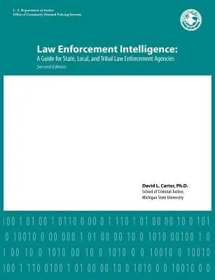 Wywiad organów ścigania: Przewodnik dla stanowych, lokalnych i plemiennych organów ścigania (wydanie drugie) - Law Enforcement Intelligence: A Guide for State, Local, and Tribal Law Enforcement Agencies (Second Edition)