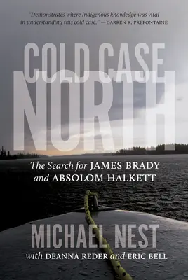 Cold Case North: Poszukiwania Jamesa Brady'ego i Absoloma Halketta - Cold Case North: The Search for James Brady and Absolom Halkett