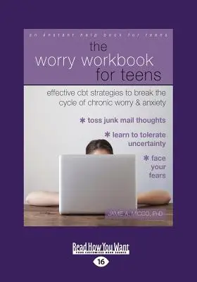 The Worry Workbook for Teens: Skuteczne strategie CBT, aby przerwać cykl chronicznego zmartwienia i niepokoju (Large Print 16pt) - The Worry Workbook for Teens: Effective CBT Strategies to Break the Cycle of Chronic Worry and Anxiety (Large Print 16pt)