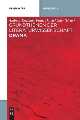 Grundthemen der Literaturwissenschaft: Dramat - Grundthemen der Literaturwissenschaft: Drama