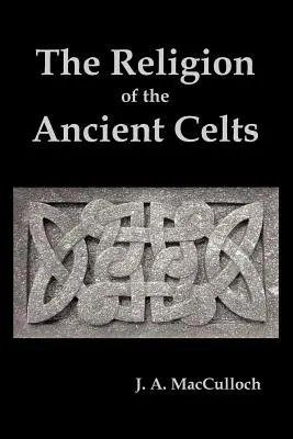 Religia starożytnych Celtów - The Religion of the Ancient Celts