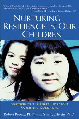 Pielęgnowanie odporności u naszych dzieci: Odpowiedzi na najważniejsze pytania dotyczące rodzicielstwa - Nurturing Resilience in Our Children: Answers to the Most Important Parenting Questions