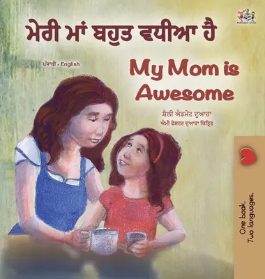 Moja mama jest niesamowita (pendżabsko-angielska dwujęzyczna książka dla dzieci - Gurmukhi) - My Mom is Awesome (Punjabi English Bilingual Book for Kids - Gurmukhi)