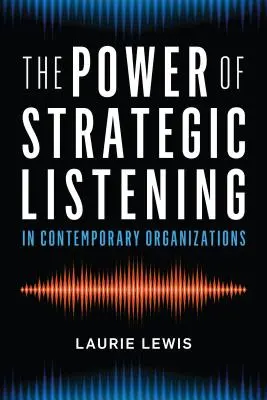 Potęga strategicznego słuchania - The Power of Strategic Listening
