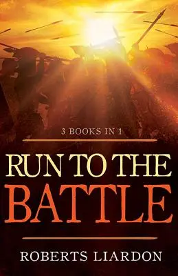 Run to the Battle: Zbiór trzech najlepiej sprzedających się książek - Run to the Battle: A Collection of Three Best-Selling Books