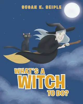 Co może zrobić czarownica? - What's a Witch to Do?