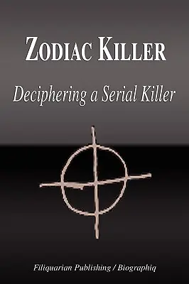 Zabójca zodiaku - Rozszyfrowanie seryjnego mordercy (Biografia) - Zodiac Killer - Deciphering a Serial Killer (Biography)