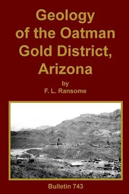 Geologia złotego okręgu Oatman w Arizonie - Geology of the Oatman Gold District, Arizona