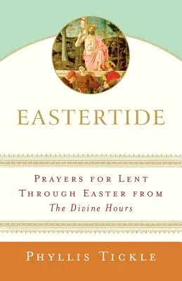 Wielkanoc: Modlitwy na Wielki Post i Wielkanoc z Boskich Godzin - Eastertide: Prayers for Lent Through Easter from the Divine Hours