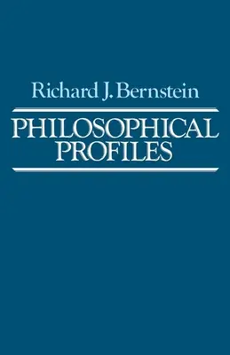 Profile filozoficzne: Eseje w trybie pragmatycznym - Philosophical Profiles: Essays in a Pragmatic Mode