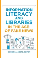 Umiejętność korzystania z informacji i biblioteki w dobie fałszywych wiadomości - Information Literacy and Libraries in the Age of Fake News