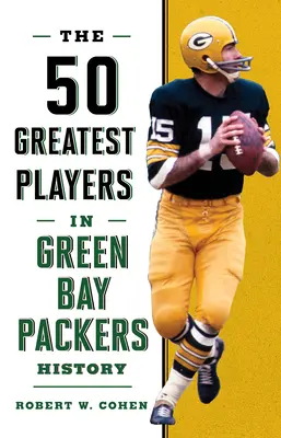 50 największych graczy w historii Green Bay Packers - The 50 Greatest Players in Green Bay Packers History