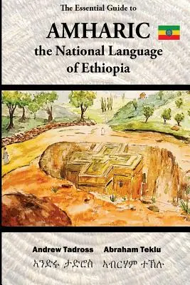 Niezbędny przewodnik po języku amharskim: narodowym języku Etiopii - The Essential Guide to Amharic: The National Language of Ethiopia