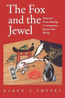 Lis i klejnot: wspólne i prywatne znaczenia we współczesnej japońskiej twórczości Inari - The Fox and the Jewel: Shared and Private Meanings in Contemporary Japanese Inari Workship