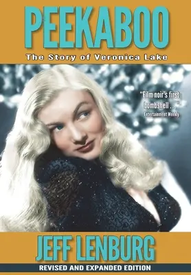 Peekaboo: Historia Veroniki Lake, wydanie poprawione i rozszerzone - Peekaboo: The Story of Veronica Lake, Revised and Expanded Edition