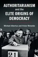 Autorytaryzm i elitarne początki demokracji - Authoritarianism and the Elite Origins of Democracy