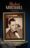 Herbert Marshall: Biografia (miękka) - Herbert Marshall: A Biography (hardback)