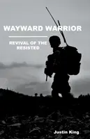 Wayward Warrior: Odrodzenie opornych - Wayward Warrior: Revival of the Resisted