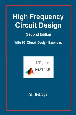 Projektowanie obwodów wysokiej częstotliwości - wydanie drugie - z 90 przykładami projektowania obwodów - High Frequency Circuit Design-Second Edition-with 90 Circuit Design Examples